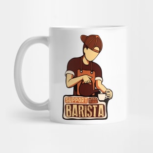 Support Your Local Barista, Coffee Lover Mug